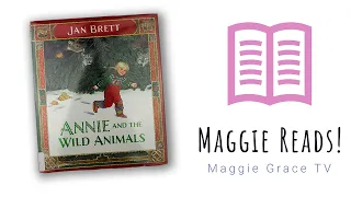 ANNIE AND THE WILD ANIMALS | MAGGIE READS | Children's Books Read Aloud!