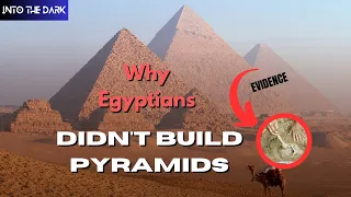 Why Egyptians did not build the pyramids!