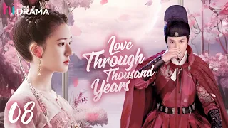 【Multi-sub】EP08 Love Through Thousand Years | An Immortal Deity Falls in Love with A Mortal Woman💗