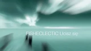 FISHECLECTIC Ucisz się.  (Official Lyric Video)