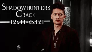 Shadowhunters Crack | 2x11-2x12