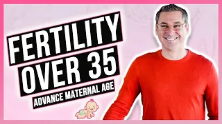 Advanced Maternal Age | FERTILITY OVER 35