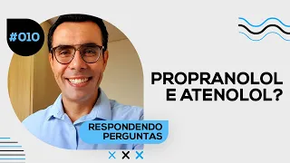 Qual é a diferença entre propranolol e atenolol?