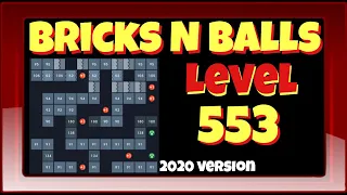 Bricks N Balls Level 553            2020 Version  No Power-Ups