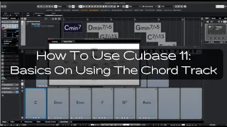 How To Use Cubase 11: Basics On Using The Chord Track