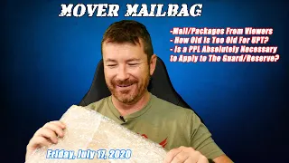 How OLD is TOO OLD? + Is a PPL REALLY Necessary & Mail/Packages from Viewers | MOVER MAILBAG 7-17-20