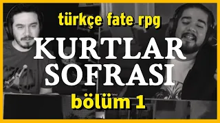 KURTLAR SOFRASI Bölüm 1 - Günhan Tancan CS - Bir Kurtlar Vadisi Oyunu - Türkçe FATE RPG