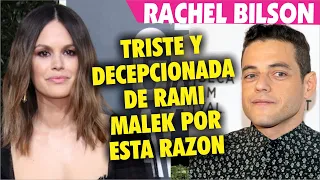 Rachel BIlson DESEPCIONADA de Rami Malek por esta razon