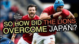 So how did the Lions overcome Japan? | The Squidge Report