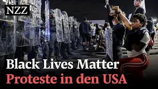 «Black Lives Matter»: Die Anti-Rassismus-Proteste und ihre Entwicklung