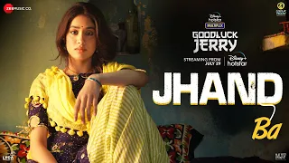 Jhand Ba - Goodluck Jerry | Janhvi Kapoor, Deepak D | Madhubanti Bagchi, Parag Chhabra, Raj Shekhar