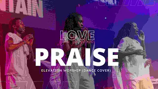 Praise (Elevation Worship) | Dance Cover | Love On The Move GH