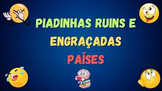 PIADINHAS RUINS E ENGRAÇADAS PAÍSES