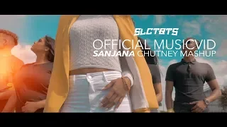 SANJANA  - CHUTNEY MASHUP | PROD. BY SLCTBTS (OFFICIAL MUSICVIDEO)