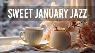 Sweet January Jazz - Uplifting your Moods with Positive Coffee Jazz & Exquisite Bossa Nova Music