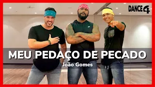 MEU PEDAÇO DE PECADO - João Gomes | Coreografia DANCE4