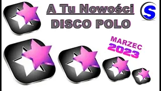 A Tu Nowości Disco Polo  (Project Mix by $@nD3R)  Marzec 2023