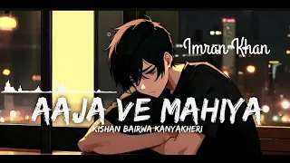 Aaja We Mahiya (Slowed+ Reverb) ImranKhan