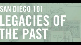 ON DEMAND San Diego 101: Legacies of the Past --- September 14, 2021