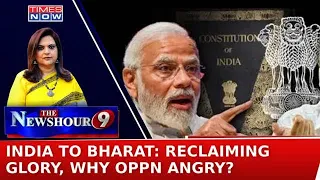 India's Transition To 'Bharat'| Dawn Of A Glorious Era, Or Just Political Distraction? Newshour At 9