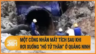 Một công nhân mất tích sau khi rơi xuống 'hố tử thần' ở Quảng Ninh