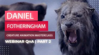 CREATURE ANIMATION MASTERCLASS - PART 2 - with Daniel Fotheringham | Webinar