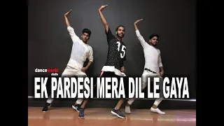 Ek Pardesi Mera Dil Le Gaya Remix Song | Rahul Verma | Choreography