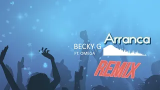 Becky G Ft Omega - Arranca (MarkBeat Remix)