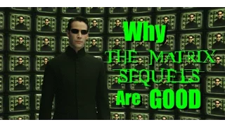Why the Matrix Sequels Are Good