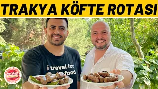 TRAKYA KÖFTE ROTASI (Türkiye'nin en lezzetli köfteleri) - Ayaküstü Lezzetler