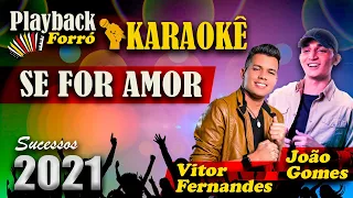 Playback Karaokê🎤 - SE FOR AMOR - João Gomes feat. Vitor Fernandes