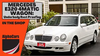 Rustproofing the Underbody of a Rare 2000 Mercedes E320 4Matic 7-Passenger Wagon!