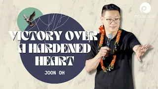 "VICTORY OVER A HARDENED HEART," Joon Oh, Grace Covenant Lead Pastor