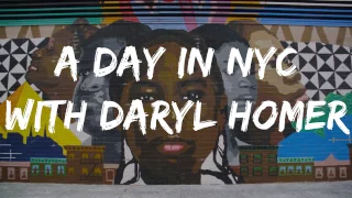 A day in NYC with Daryl Homer