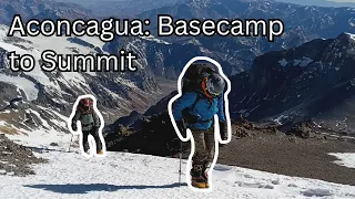 Aconcagua Raw and Real - "Keep Going: Part 3 - Basecamp to Summit”