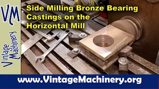 Side Milling Bronze Bearing Castings Square on the Horizontal Milling Machine