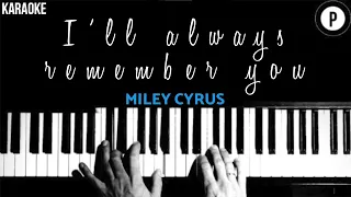 Miley Cyrus - I'll always remember you KARAOKE Slowed Acoustic Piano Instrumental COVER LYRICS