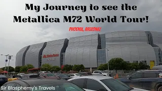 My Journey to METALLICA M72 World Tour in Phoenix, Arizona! - 9-1-2023 - Sir Blasphemy's Travels