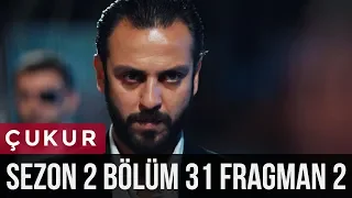 Çukur 2.Sezon 31.Bölüm 2.Fragman