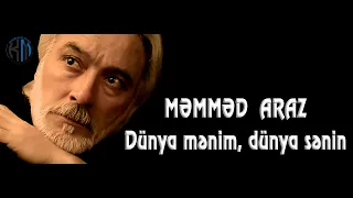 Məmməd Araz - Dünya mənim, dünya sənin - Kamran M. YuniS