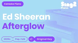 Ed Sheeran - Afterglow (Karaoke Piano)