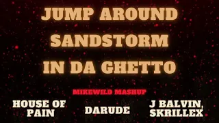 In Da Ghetto X Sandstorm X Jump Around (MikeWild Tech House Mashup)