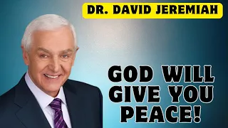 God Will Give You Peace!| David Jeremiah | daily devotional