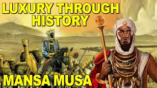 Luxury Through History:  The Story Of Mansa Musa