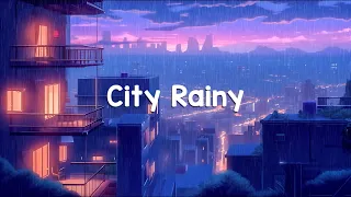 View City Rainy Night 🌧️Lofi Playlist When You Want To Chill With Rain Sounds Gives a Cozy Feeling.