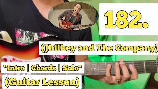 182. - Jhilkey and The Company | Guitar Lesson | Intro & Chords | (Solo With Fillups |