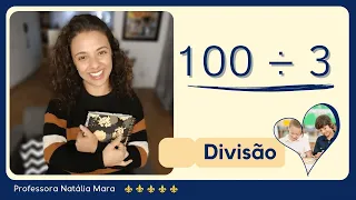 100 dividido por 3 | Como dividir 100 por 3 | 100/3 | 100:3 | 100÷3 |  Dízima periódica no quociente