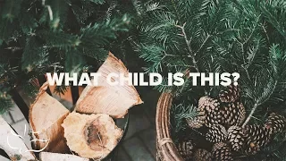 What Child Is This? | Maranatha! Music (Lyric Video)