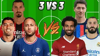 Zlatan Ibrahimovic-Suarez-Neymar 🆚 Lewandowski-Benzema-Salah💪