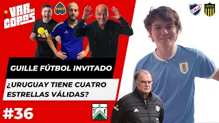 GUILLE FÚTBOL INVITADO- El 11 IDEAL SUDAMERICANO ¿Se PERDIÓ la GARRA CHARRÚA? ASCENSO #VarDeCopas 36